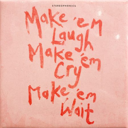 Albumy, których warto posłuchać: Stereophonics „Make ‘em Laugh, Make ‘em Cry, Make ‘em Wait”